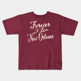 Forever i love New Orleans Kids T-Shirt